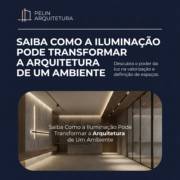Saiba Como a Iluminação Pode Transformar a Arquitetura de Um Ambiente