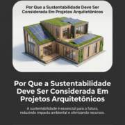 Por Que a Sustentabilidade Deve Ser Considerada Em Projetos Arquitetônicos