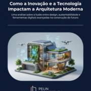 Como a Inovação e a Tecnologia Impactam a Arquitetura Moderna