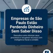 Empresas de São Paulo Estão Perdendo Dinheiro Sem Saber Disso