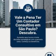 Vale a Pena Ter Um Contador Consultivo em São Paulo? Descubra