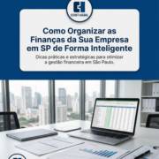 Como Organizar as Finanças da Sua Empresa em SP de Forma Inteligente