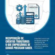Recuperação De Créditos Tributários: O Que Empresários De Cuiabá Precisam Saber
