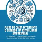 Fluxo De Caixa Inteligente: O Segredo Da Estabilidade Empresarial