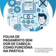 Folha De Pagamento Sem Dor De Cabeça: Como Funciona Na Prática