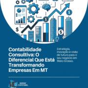 Contabilidade Consultiva: O Diferencial Que Está Transformando Empresas Em MT