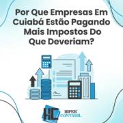 Por Que Empresas Em Cuiabá Estão Pagando Mais Impostos Do Que Deveriam?