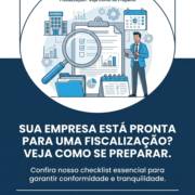 Sua Empresa Está Pronta Para Uma Fiscalização? Veja Como Se Preparar