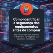 Como identificar a segurança dos equipamentos antes de comprar
