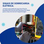 Sinais de Sobrecarga Elétrica: 5 Fatos Que Indicam Que Sua Fiação Residencial Precisa de Manutenção