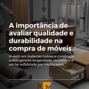 A importância de avaliar qualidade e durabilidade na compra de móveis