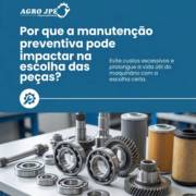 Por que a manutenção preventiva pode impactar na escolha das peças?