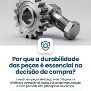 Por que a durabilidade das peças é essencial na decisão de compra?