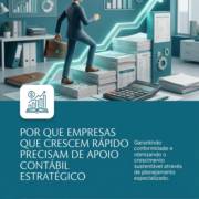 Por Que Empresas Que Crescem Rápido Precisam De Apoio Contábil Estratégico