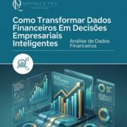 Como Transformar Dados Financeiros Em Decisões Empresariais Inteligentes