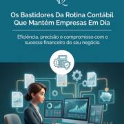 Os Bastidores Da Rotina Contábil Que Mantém Empresas Em Dia