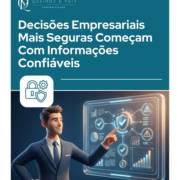 Decisões Empresariais Mais Seguras Começam Com Informações Confiáveis