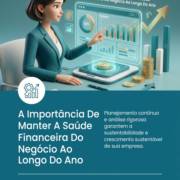 A Importância De Manter A Saúde Financeira Do Negócio Ao Longo Do Ano
