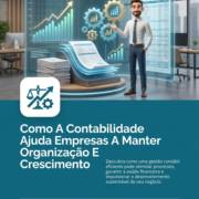 Como A Contabilidade Ajuda Empresas A Manter Organização E Crescimento