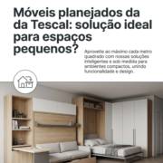 Móveis planejados da Tescal: solução ideal para espaços pequenos?