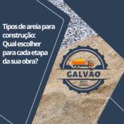 Tipos de areia para construção: qual escolher para cada etapa da sua obra?