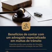 Benefícios de contar com um advogado especializado em multas de trânsito