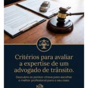Critérios para avaliar a expertise de um advogado de trânsito