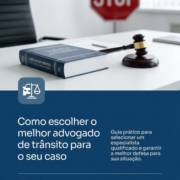 Como escolher o melhor advogado de trânsito para o seu caso