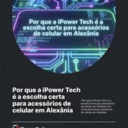 Por que a iPower Tech é a escolha certa para acessórios de celular em Alexânia