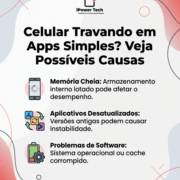 Celular Travando em Apps Simples? Veja Possíveis Causas