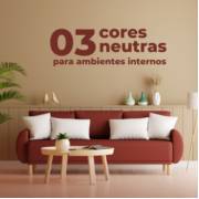 03 Cores Neutras para Ambientes Internos