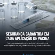 Segurança garantida em cada aplicação de vacina