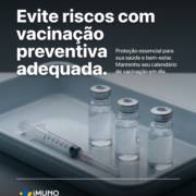 Evite riscos com vacinação preventiva adequada