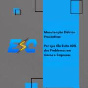 Manutenção Elétrica Preventiva: Por que Ela Evita 80% dos Problemas em Casas e Empresas
