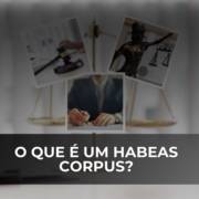 O que é um habeas corpus?