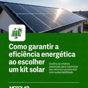 Como garantir a eficiência energética ao escolher um kit solar