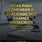 Dicas para comparar a qualidade dos exames oferecidos