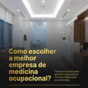 Como escolher a melhor empresa de medicina ocupacional?