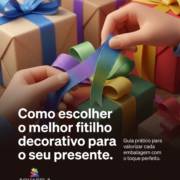 Como escolher o melhor fitilho decorativo para o seu presente