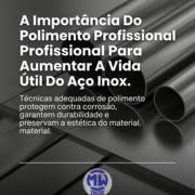 A Importância Do Polimento Profissional Para Aumentar A Vida Útil Do Aço Inox