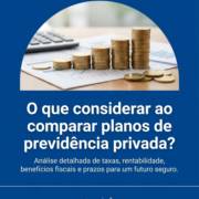 O que considerar ao comparar planos de previdência privada?