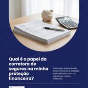 Qual é o papel da corretora de seguros na minha proteção financeira?