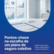 Pontos-chave na escolha de um plano de seguro coletivo