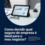 Como decidir qual seguro de empresa é ideal para o meu negócio?