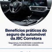 Benefícios práticos do seguro de automóvel da JBC Corretora