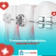 Tratamento ortodôntico quando iniciar?