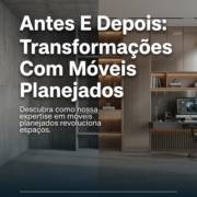 Antes E Depois: Transformações Com Móveis Planejados