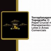 Terraplanagem e Topografia: O Papel Crucial no Planejamento de Lotes e Áreas Comerciais