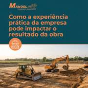 Como a experiência prática da empresa pode impactar o resultado da obra