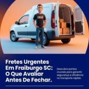 Fretes Urgentes Em Fraiburgo SC: O Que Avaliar Antes De Fechar